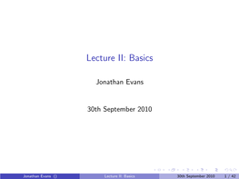 Lecture II: Basics