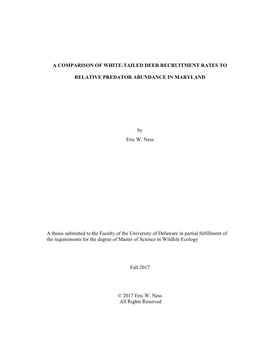 A COMPARISON of WHITE-TAILED DEER RECRUITMENT RATES to RELATIVE PREDATOR ABUNDANCE in MARYLAND by Eric W. Ness a Thesis Submitte