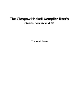 The Glasgow Haskell Compiler User's Guide, Version 4.08