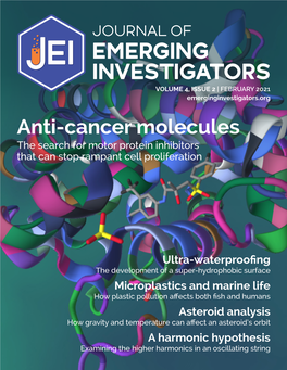 FEBRUARY 2021 Emerginginvestigators.Org Anti-Cancer Molecules the Search for Motor Protein Inhibitors That Can Stop Rampant Cell Proliferation