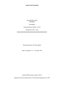 INSPECTION REPORT James Brindley School Birmingham Birmingham Unique Reference Number: 131473 Headteacher: Mrs. L John Reporting