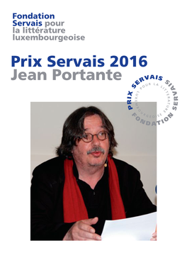 Prix Servais 2016 Jean Portante 25E Plaquette Commémorative, Éditée Par La Fondation Servais Pour La Littérature Luxembourgeoise Photos : Collection CNL