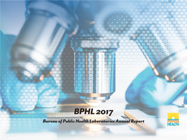 BPHL 2017 Bureau of Public Health Laboratories Annual Report Never a Dull Moment in Public Health!