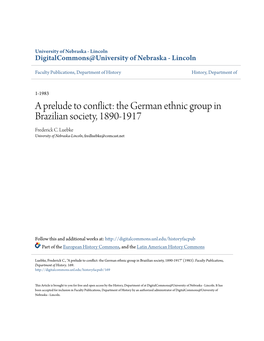 A Prelude to Conflict: the German Ethnic Group in Brazilian Society, 1890-1917 Frederick C