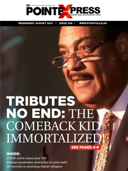 COMEBACK KID IMMORTALIZED! SEE PAGES 4-6 INSIDE: COVID Active Cases Pass 100! Disease Accelerates Destruction of Coral Reefs! UK Commits to Absorbing Afghan Refugees