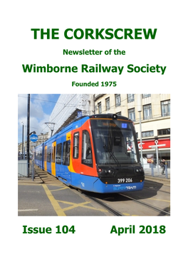 THE CORKSCREW Newsletter of the Wimborne Railway Society