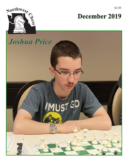 Joshua Price Northwest Chess on the Front Cover: December 2019, Volume 73-12 Issue 863 Joshua Price at the Norman Friedman Memorial