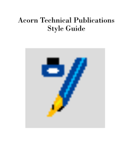 Acorn Technical Publications Style Guide Copyright © Acorn Computers Limited 1997