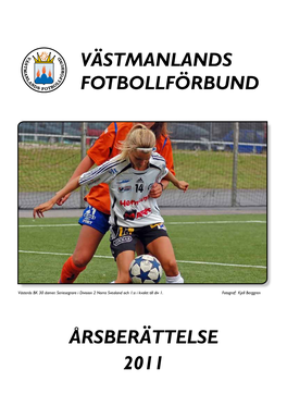 Årsberättelse 2011 Västmanlands Fotbollförbund - Årsberättelse 2011 Statistik