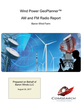 Wind Power Geoplanner™ AM and FM Radio Report Baron Wind Farm