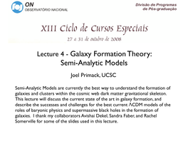 Lecture 4 - Galaxy Formation Theory: Semi-Analytic Models Joel Primack, UCSC