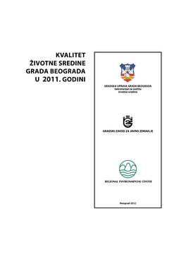 KVALITET ŽIVOTNE SREDINE GRADA BEOGRADA U 2011. GODINI GRADSKA UPRAVA Grada Beograda Sekretarijat Za Zaštitu Životne Sredine