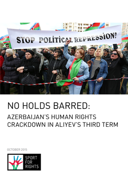 No Holds Barred: Azerbaijan’S Human Rights Crackdown in Aliyev’S Third Term