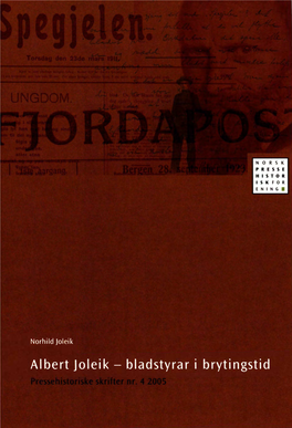 Albert Joleik - Bladstyrar I Brytingstid Pressehistoriske Skrifter