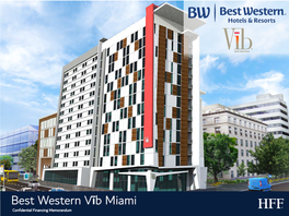 Best Western Vīb Miami Confidential Financing Memorandum CONTACTS DISCLAIMER