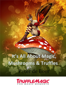 It's All About Magic, Mushrooms & Truffles