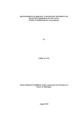 DEVELOPMENTAL BIOLOGY and GENETIC DIVERSITY of SELECTED NERITIDAE in MALAYSIA with an EMPHASIS on Nerita Balteata by CHEE SU YI