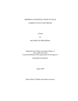 AMPHIBIAN and REPTILE TRADE in TEXAS: CURRENT STATUS and TRENDS a Thesis by HEATHER LEE PRESTRIDGE Submitted to the Office of Gr