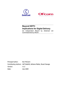 Beyond HDTV: Implications for Digital Delivery an Independent Report by Zetacast Ltd Commissioned by Ofcom