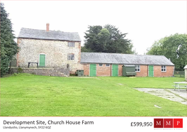 Development Site, Church House Farm £599,950 Llandysilio, Llanymynech, SY22 6QZ DEVELOPMENT SITE, CHURCH HOUSE FARM LLANDYSILIO, LLANYMYNECH, SY22 6QZ