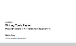 Writing Tools Faster Design Decisions to Accelerate Tool Development