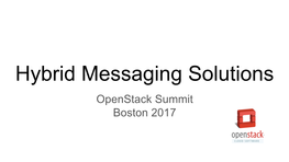 Hybrid Messaging Solutions Openstack Summit Boston 2017 About Us