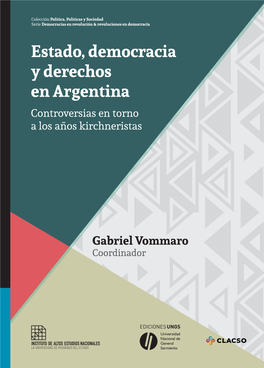 Estado, Democracia Y Derechos En Argentina Controversias En Torno a Los Años Kirchneristas