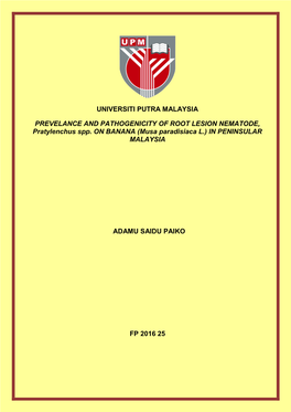 UNIVERSITI PUTRA MALAYSIA PREVELANCE and PATHOGENICITY of ROOT LESION NEMATODE, Pratylenchus Spp. on BANANA (Musa Paradisiaca L