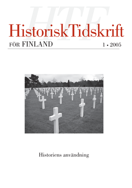 Historisk Tidskrift För Finland 1 • 2005 Innehåll P E T E R a R O N S S O N: Bruk Och Missbruk Av Historien?