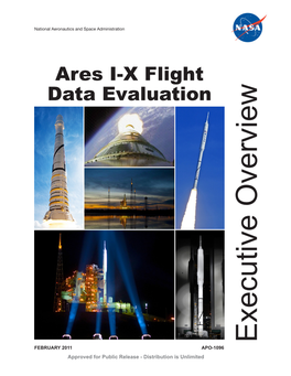 Executive Overview Executive Overview – Flight Evaluation of Ares I-X Data APO-1096