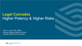 Legal Cannabis Higher Potency & Higher Risks
