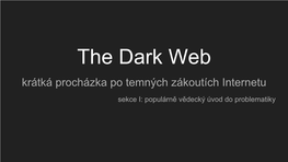 The Dark Web Krátká Procházka Po Temných Zákoutích Internetu