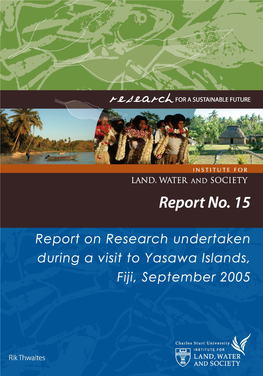 Report on Research Undertaken During a Visit to Yasawa Islands, Fiji, September 2005