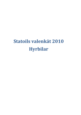 Statoils Valenkät 2010 Hyrbilar Innehåll 1