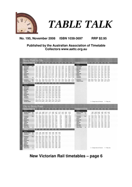 New Victorian Rail Timetables – Page 6 About Table Talk Table Talk Is Published Monthly by the Australian Association of Timetable Collectors Inc