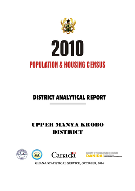 Upper Manya Krobo District Is One of the 216 District Census Reports Aimed at Making Data Available to Planners and Decision Makers at the District Level