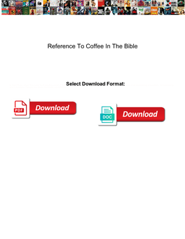 Reference to Coffee in the Bible
