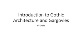 Introduction to Gothic Architecture and Gargoyles 6Th Grade Late Medieval & Gothic Art Gothic Era 1150/1400