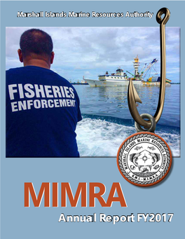 MIMRA Annual Report FY2017 MIMRA ANNUAL REPORT 2017 1 Marshall Islands Marine Resources Authority