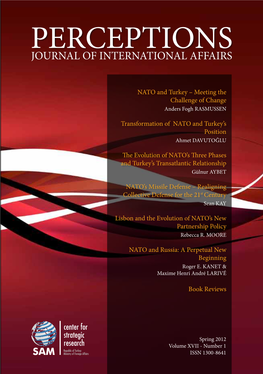 PERCEPTIONSJOURNAL of INTERNATIONAL AFFAIRS PERCEPTIONS Spring 2012 Volume XVII Number 1 NATO and Turkey – Meeting the Challenge of Change Anders Fogh RASMUSSEN