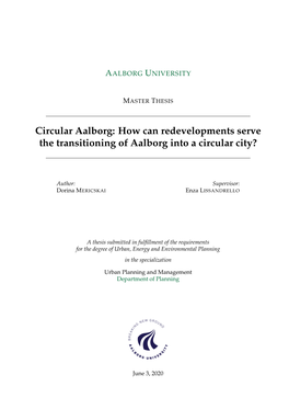 Circular Aalborg: How Can Redevelopments Serve the Transitioning of Aalborg Into a Circular City?