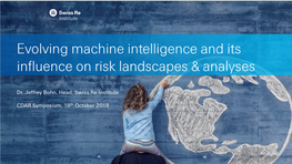 Evolving Machine Intelligence and Its Influence on Risk Landscapes & Analyses