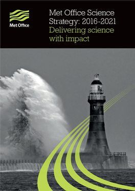 Met Office Science Strategy: 2016-2021 Delivering Science with Impact Making Weather and Climate Science Work for Society