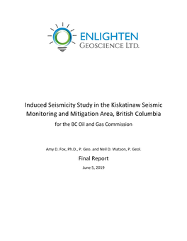 Induced Seismicity Study in the Kiskatinaw Seismic Monitoring and Mitigation Area, British Columbia for the BC Oil and Gas Commission