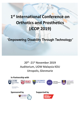 1St International Conference on Orthotics and Prosthetics (Icop 2019) 20Th -21St November 2019 UOW Malaysia KDU, Utropolis, Glenmarie Shah Alam