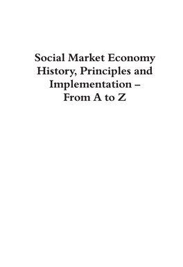 Social Market Economy History, Principles and Implementation – from a to Z