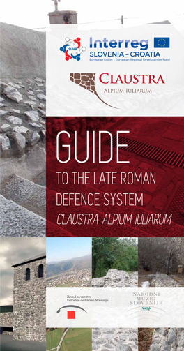 TO the LATE ROMAN DEFENCE SYSTEM Claustra Alpium Iuliarum