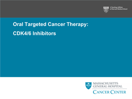 Oral Targeted Cancer Therapy: CDK4/6 Inhibitors Center for Breast Cancer