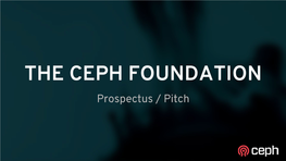 THE CEPH FOUNDATION Prospectus / Pitch CEPH