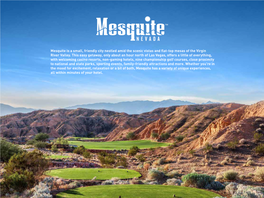 Mesquite Is a Small, Friendly City Nestled Amid the Scenic Vistas and Flat-Top Mesas of the Virgin River Valley